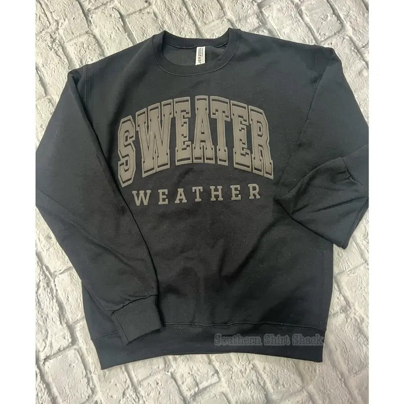 Sweater Weather Puff Sweatshirt| Black on Black Sweatshirt| Puff Sweatshirt T-Shirts, Hoodie | UrbanDripWear.com