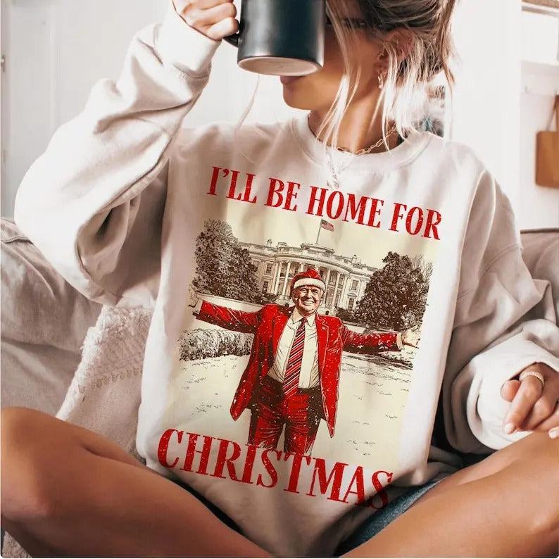 Trumm I'll Be Home For Christmas - Humorous Christmas T-Shirt/Sweatshirt