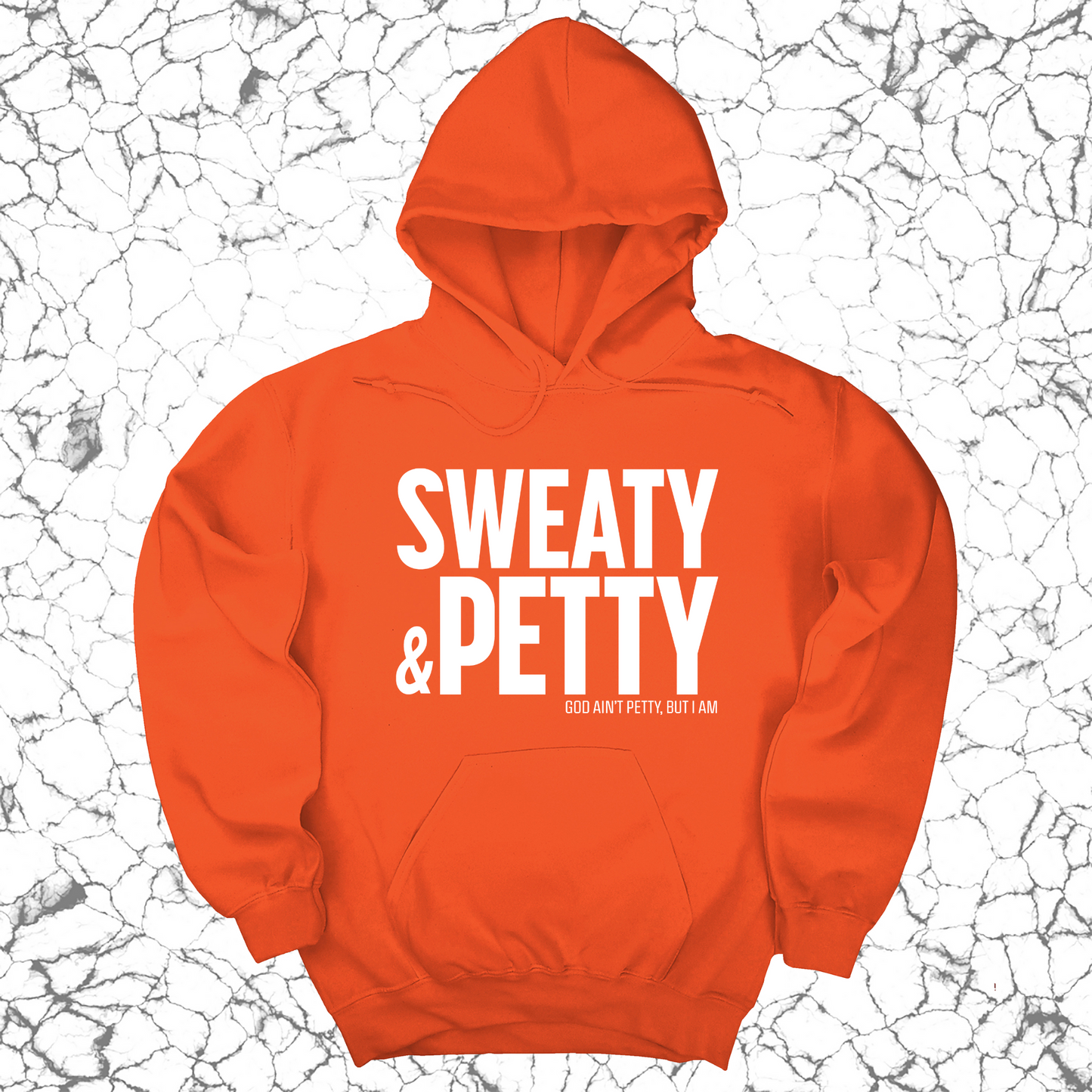 Sweaty and Petty Unisex Hoodie