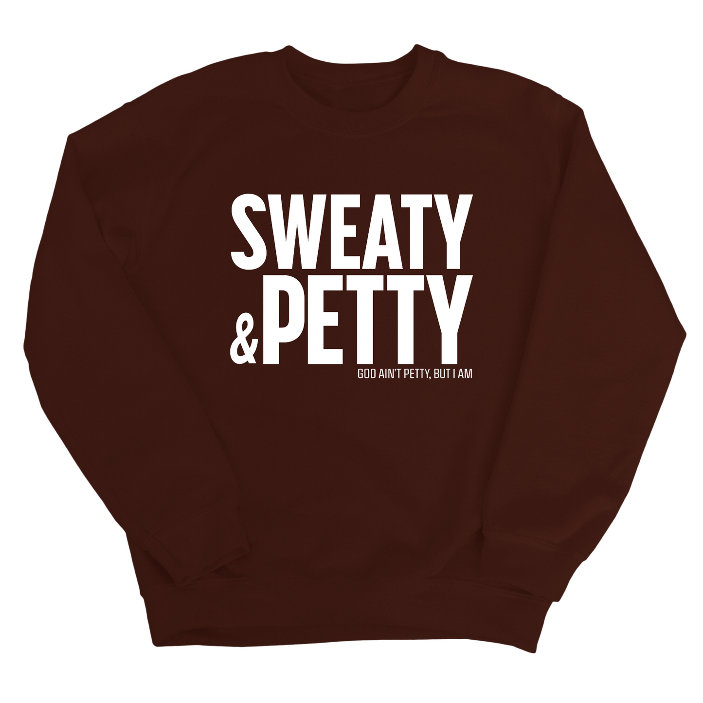 Sweaty and Petty Unisex Sweatshirt