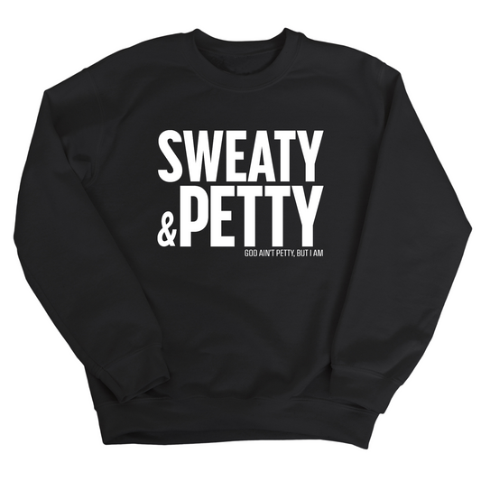 Sweaty and Petty Unisex Sweatshirt