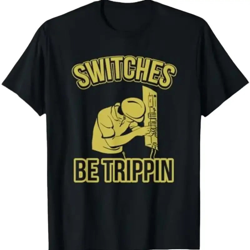 Switches Be Trippin Funny Master Electrician Fuse Box T-Shirt Menswear Top Underwear Tshirt Hoodie, Sweatshirt