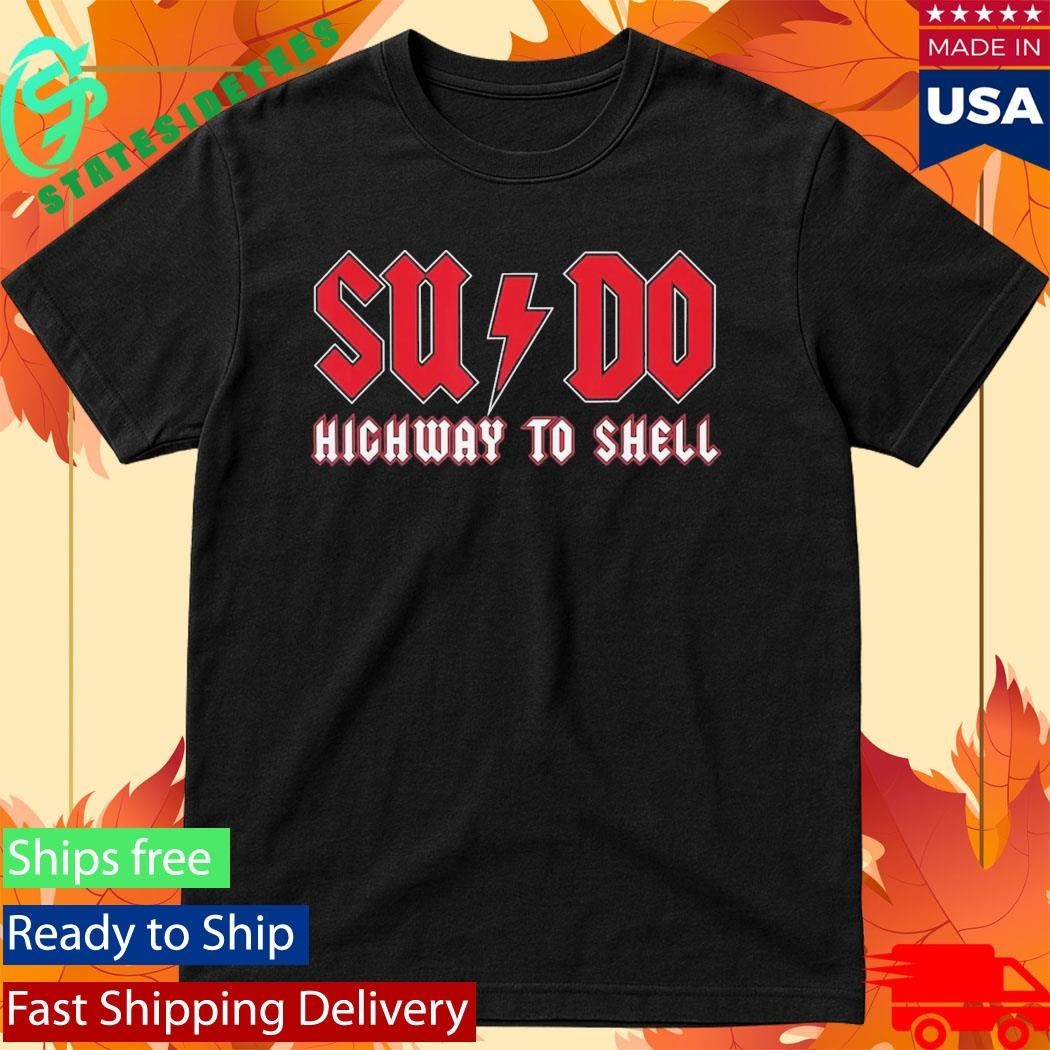 Sysadmin SUDO Highway To Shell Shirt