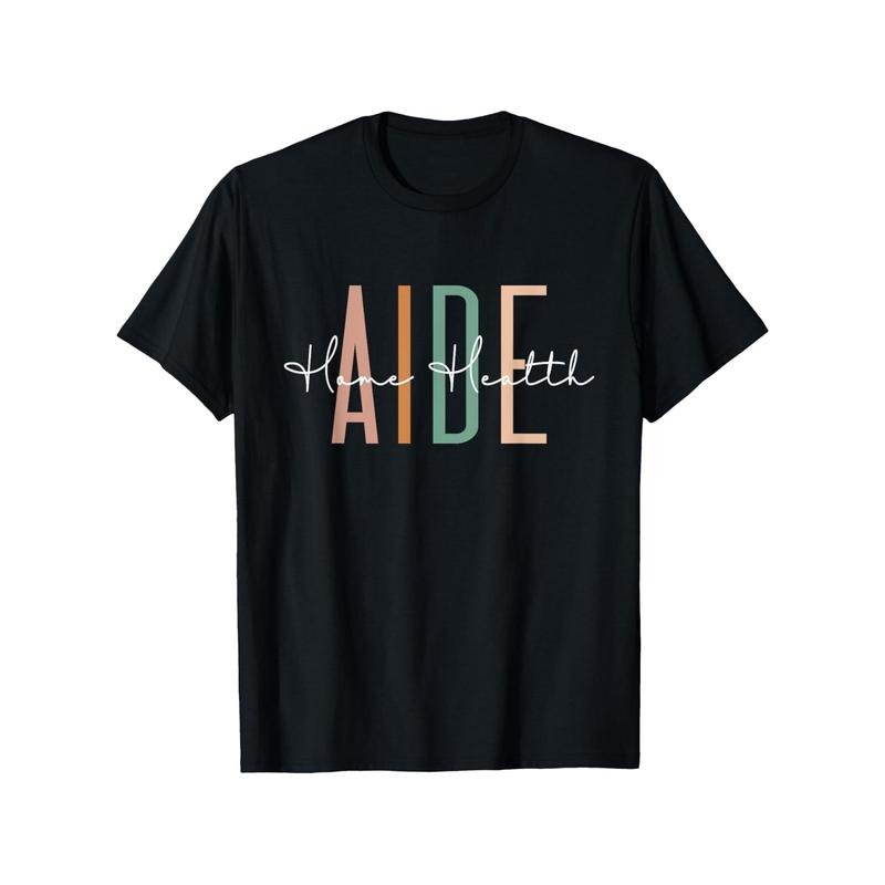 T - Shirt for Home Health Aides: Stylish Typography Displaying 'Home Health AIDE' for a Professional Look Hoodie,...