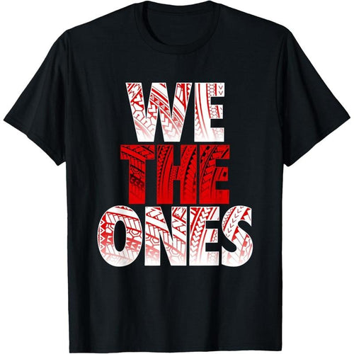 T - Shirt with "WE THE ONES" Slogan and Polynesian Tribal Patterns Hoodie, Sweatshirt | UrbanDripWear.com
