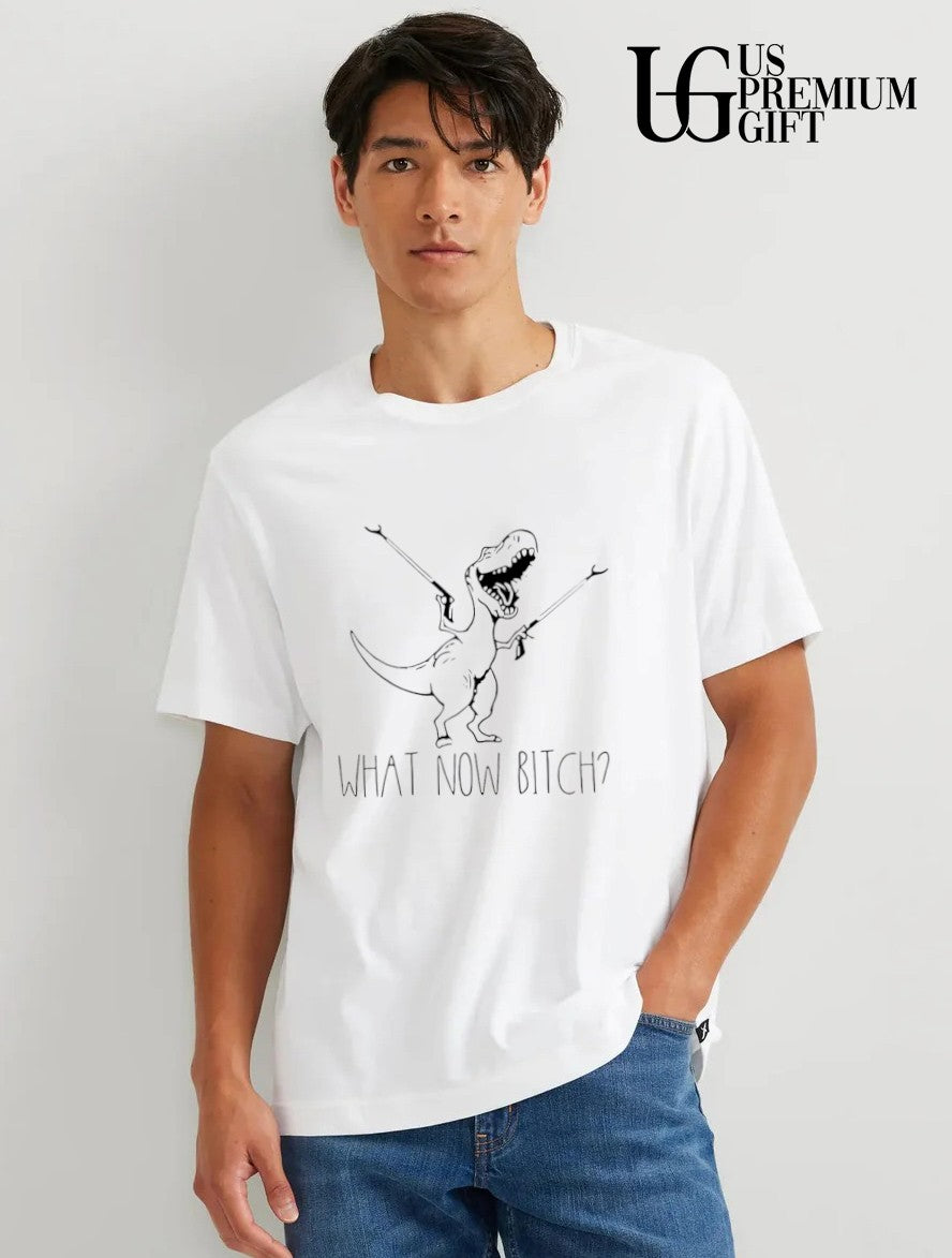 T Rex What Now Bitch shirt