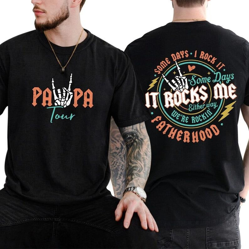T-Shirt, Fatherhood Shirt, Some Days I Rock It Shirt, Papa Lighting Bold Shirt, Papa Tour Shirt, Father's Day Funny Shirt...