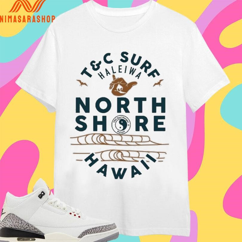 T&amp;C Surf Haleiwa North Shore Hawaii Shirts