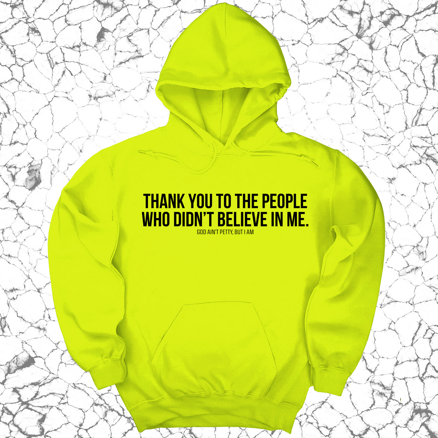 THANK YOU TO THE PEOPLE WHO DIDNÃ¢â‚¬â„¢T BELIEVE IN ME UNISEX HOODIE
