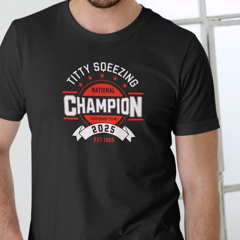 TITTY SQUEEZING NATIONAL CHAMPION T Shirt Unisex Cotton Hoodie, Sweatshirt | UrbanDripWear.com