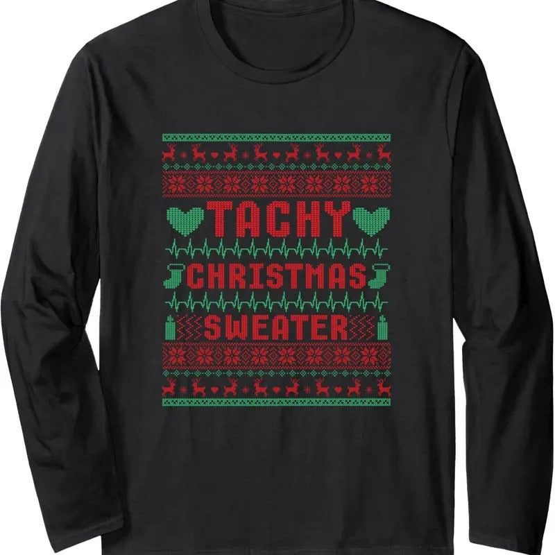 Tachy Nurse Ugly Christmas Sweater Medical Cardiac Icu Xmas Long Sleeve T-Shirt Hoodie, Sweatshirt | UrbanDripWear.com