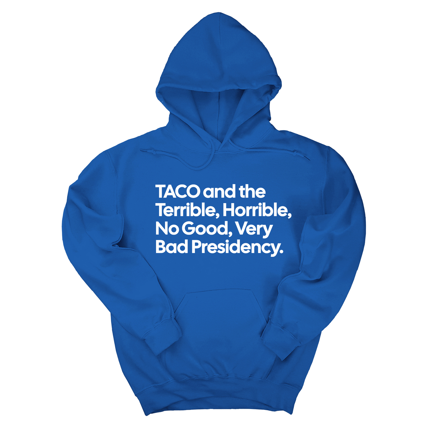 Taco and the Terrible Horrible, No Good, Very Bad Presidency Unisex Hoodie