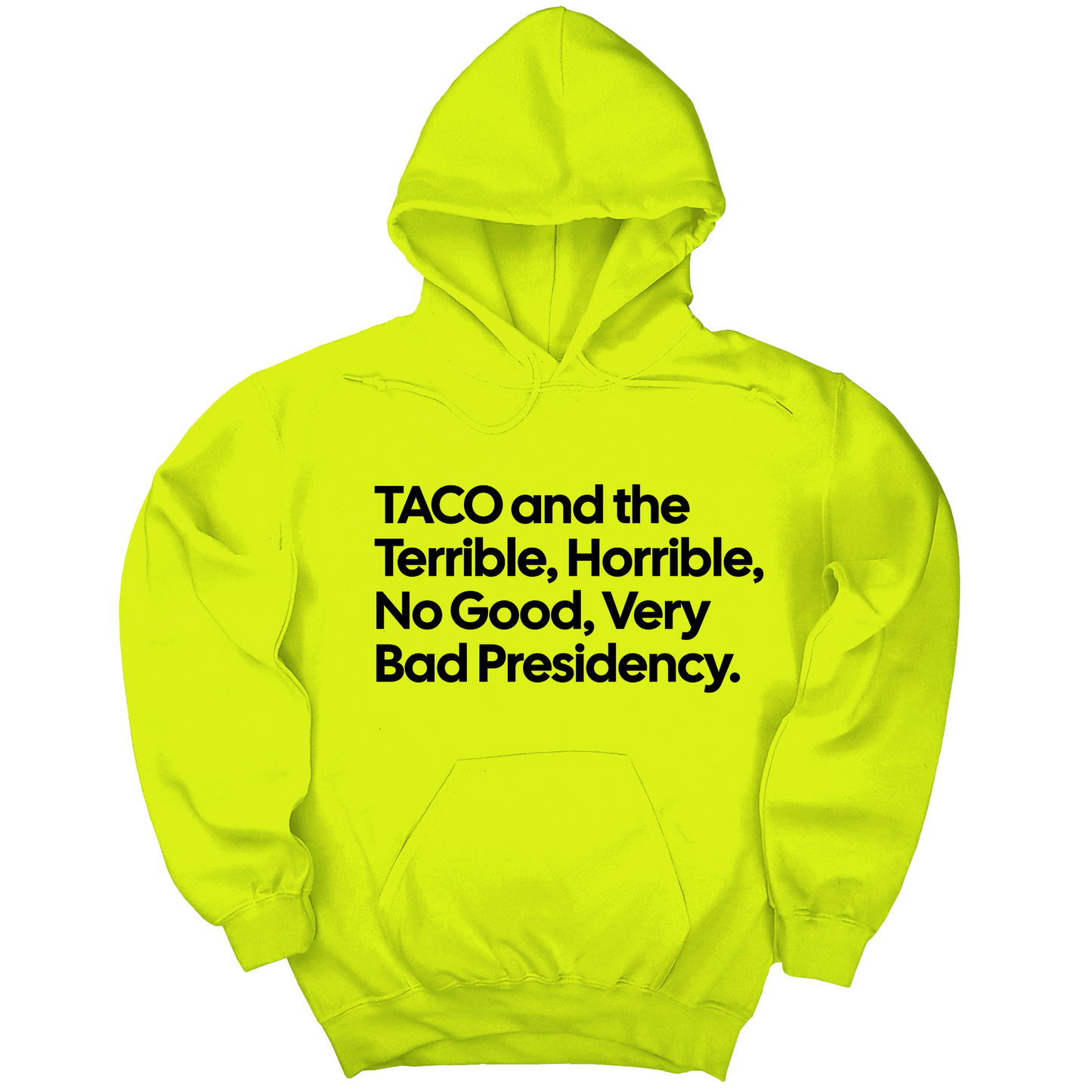 Taco and the Terrible Horrible, No Good, Very Bad Presidency Unisex Hoodie