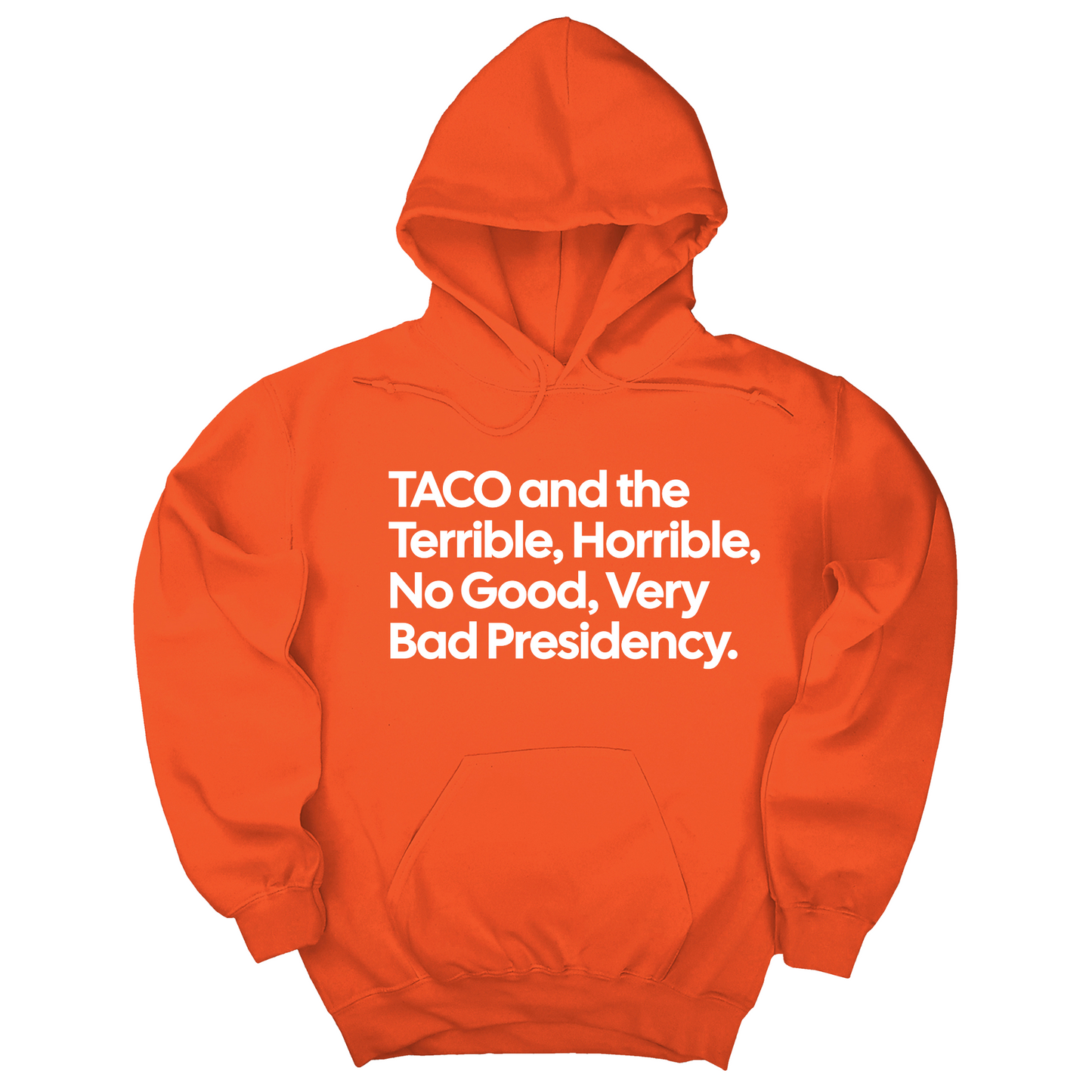 Taco and the Terrible Horrible, No Good, Very Bad Presidency Unisex Hoodie