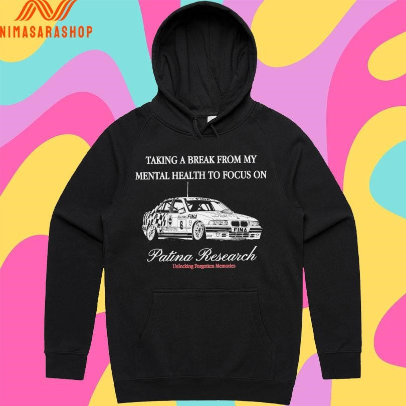 Taking A Break From My Mental Health To Focus On Patina Research Unlocking Forgotten Memories Shirts