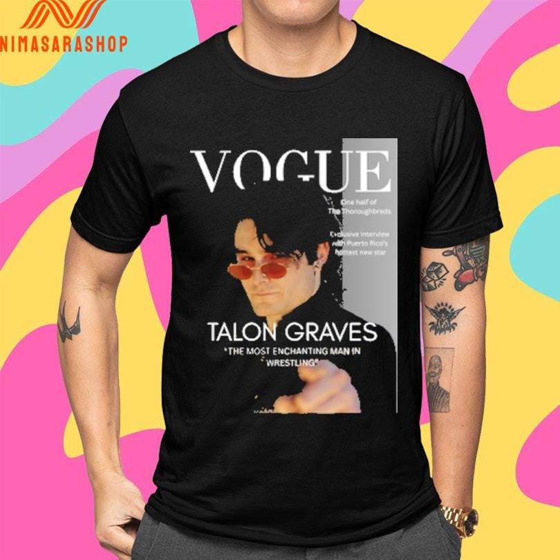 Talon Vogue The Most Enchanting Man In Wrestling Shirts