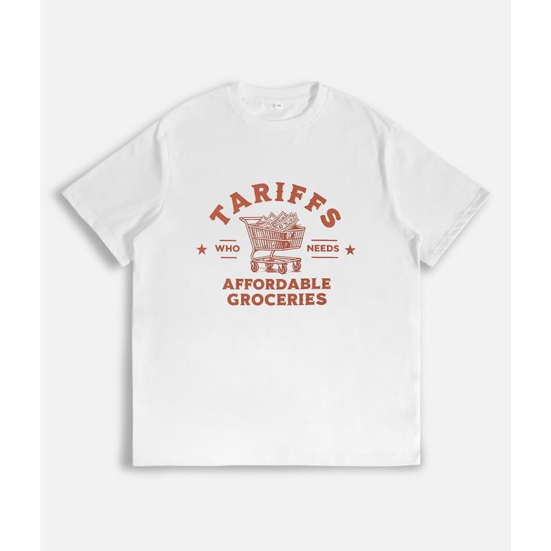 Tariffs - Who Needs Affordable Groceries Statement T - Shirt Hoodie, Sweatshirt | UrbanDripWear.com
