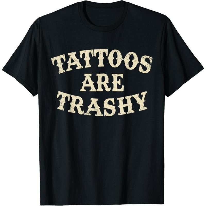 Tattoos Are Trashy Funny Sarcastic Anti Tattoo T-Shirt Hoodie, Sweatshirt | UrbanDripWear.com