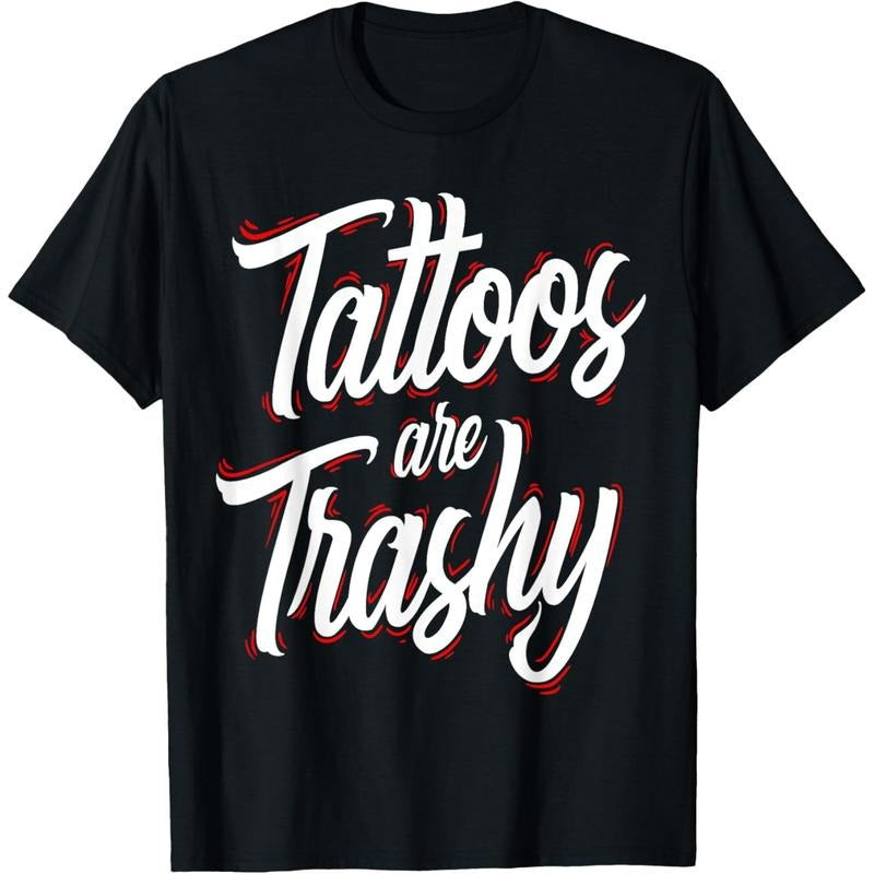 Tattoos Are Trashy Funny Tattoo Artist Tattooed T-Shirt Hoodie, Sweatshirt | UrbanDripWear.com