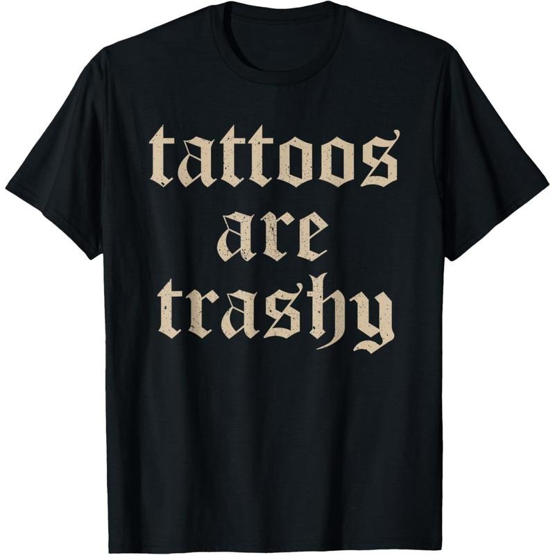 Tattoos Are Trashy Sarcasm Joke Tattoo Meme T-Shirt Hoodie, Sweatshirt | UrbanDripWear.com