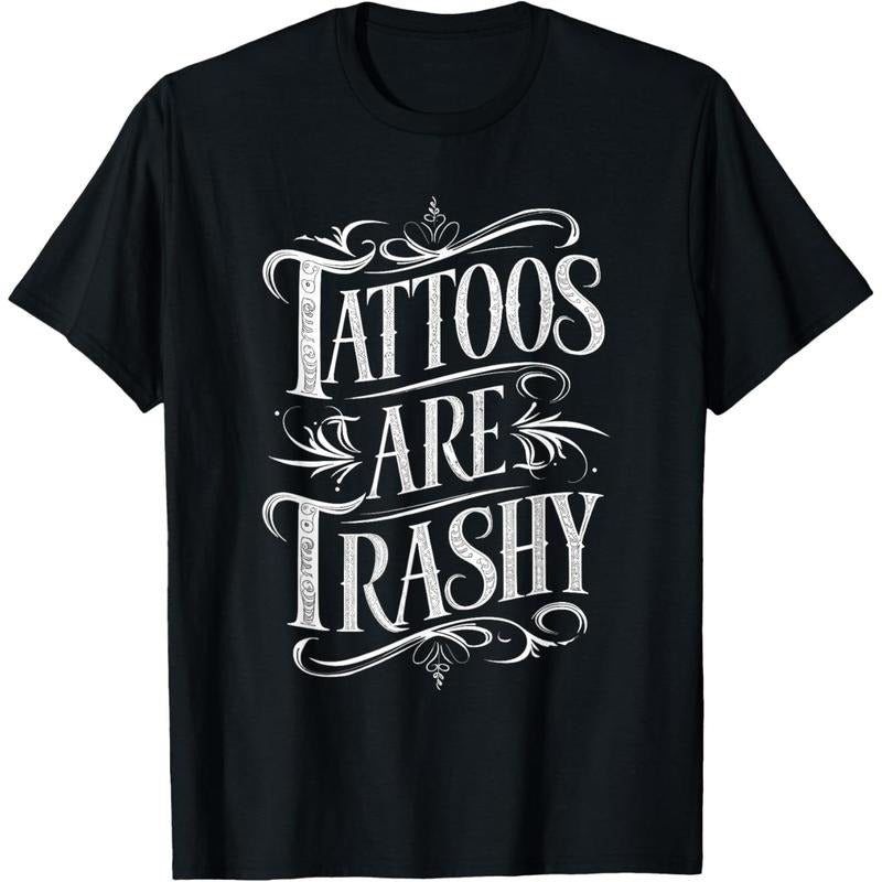 Tattoos Are Trashy T-Shirtstyle{n002}2 T-Shirts, Hoodie, Sweatshirt | UrbanDripWear.com
