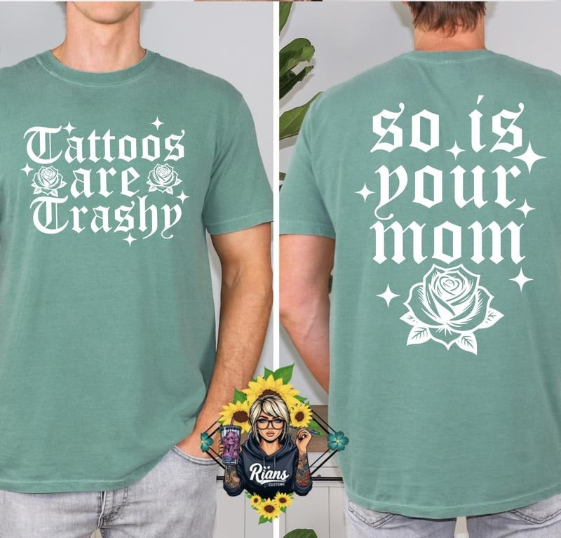Tattoos are trashy Funny Unisex Comfort Colors Tshirt Hoodie, Sweatshirt | UrbanDripWear.com