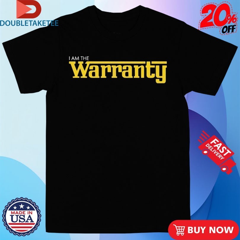 Tavarish I Am The Warranty Shirts
