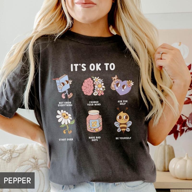 Teacher Shirt, It's Ok Shirt, Mental Health, Feeling Positive Tee, Diversity, Be Yourself, Therapist School Counselor...