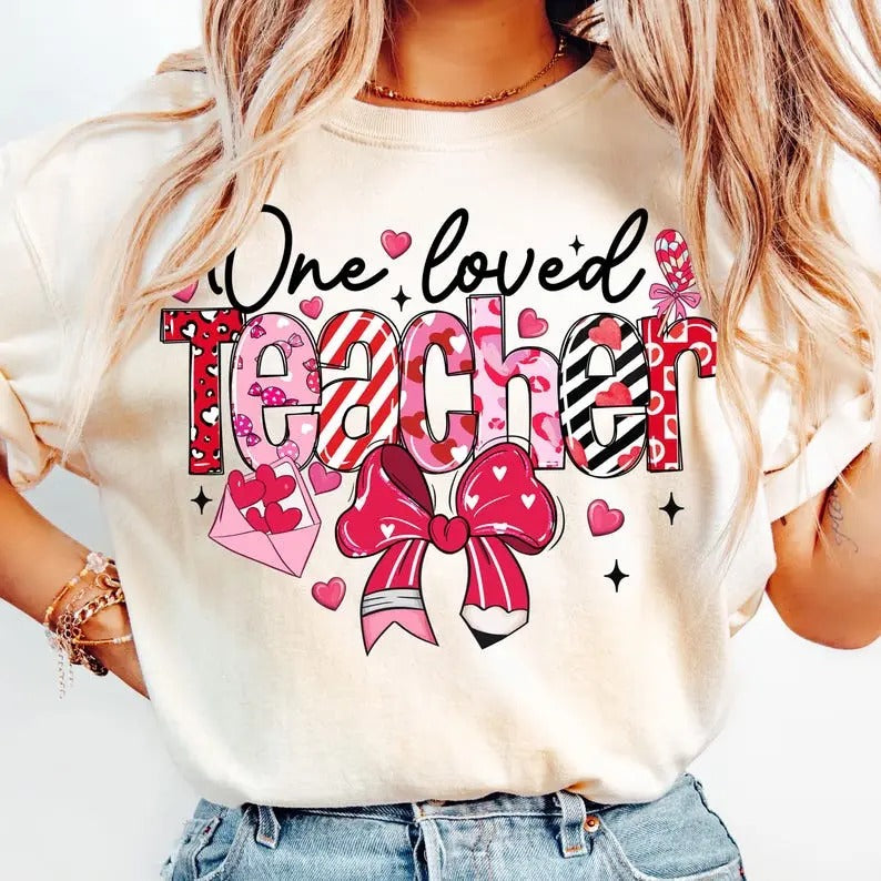 Teacher Valentine sweatshirt-hoodie-tshirt, Loved Teacher tshirt, Valentine's Day Teacher sweatshirt, Teacher Coquette...