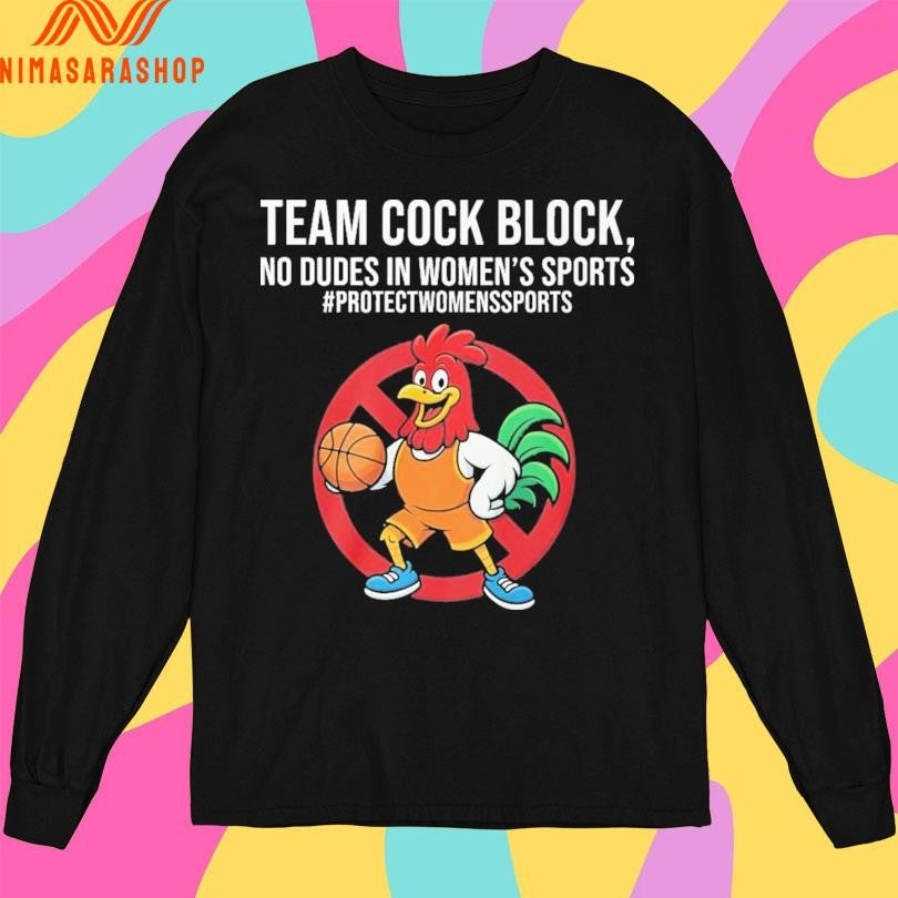Team Cock Block No Dudes In Women’s Sports Protect Women’s Sports Shirts