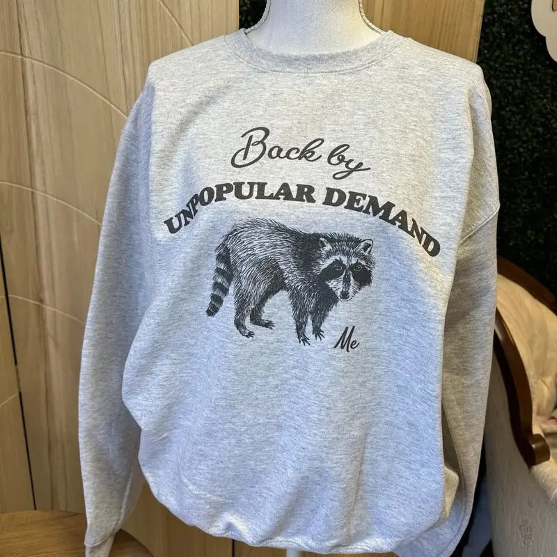 Back by Unpopular Demand - Me Sweatshirt or Tee - Unisex Sweatshirt / Tee