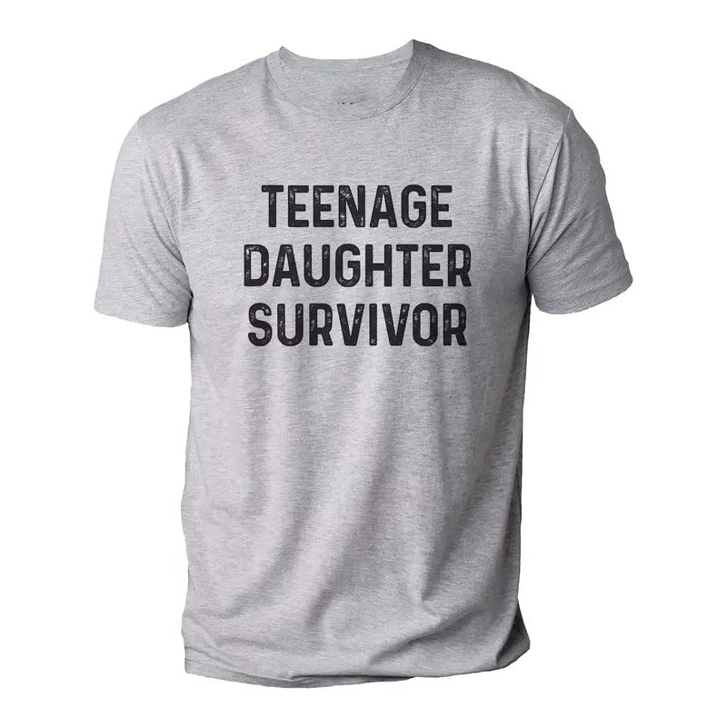 Teenage Daughter Survivor | Daughter for Dad - Funny Shirt Men - Fathers Day Gift