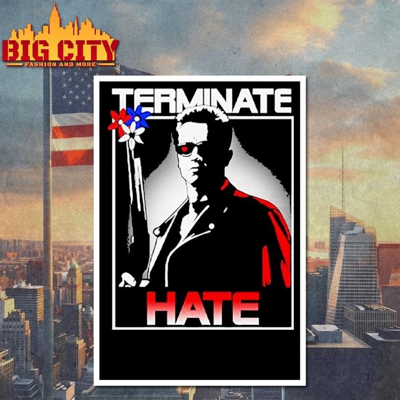 Terminate Hate Shirt