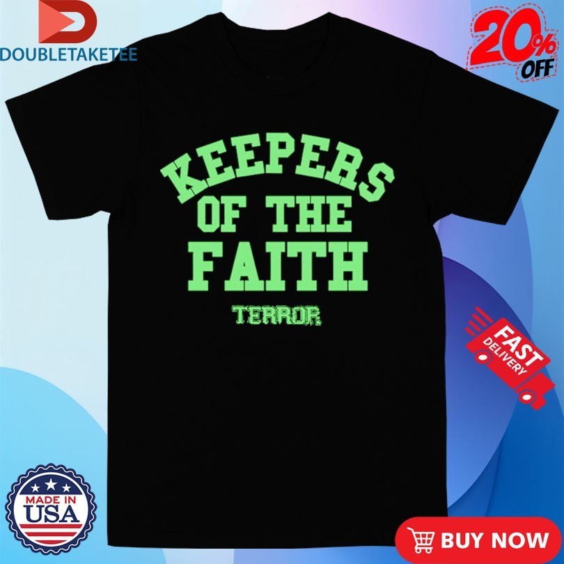 Terror Keepers Of The Faith Shirts