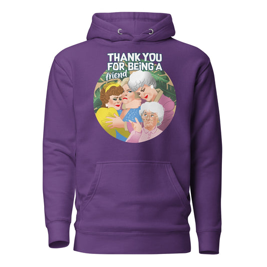 Thank You For Being A Friend (Hoodie)