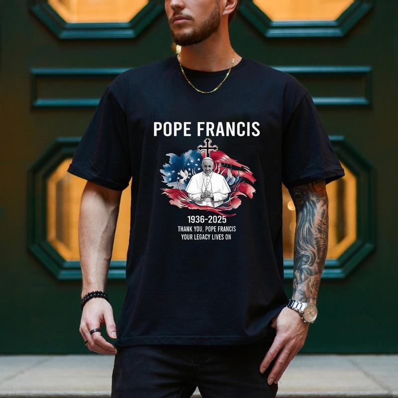 Thank You Pope Francis Your Legacy Lives On Tee Pure Cotton Fabric Casual Streetstyle Crew Neck Short Sleeve T-Shirt...