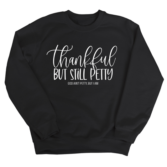Thankful but still Petty Unisex Sweatshirt