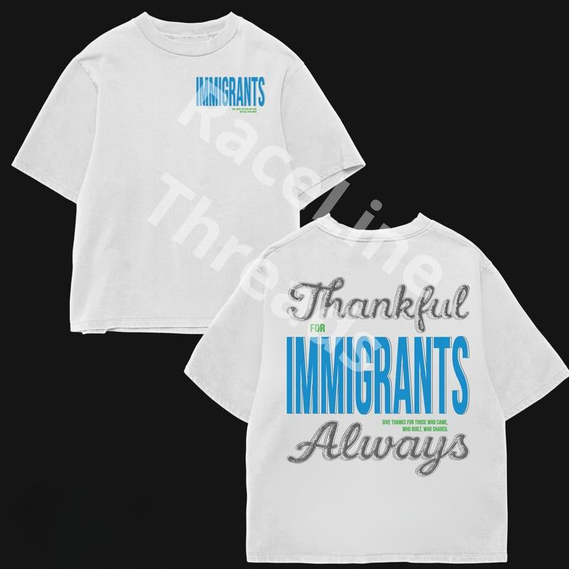 Thankful for Immigrants Always, Thanksgiving Immigrants shirt, Activist Equality Tee, Immigrants Rights, Social Justice...