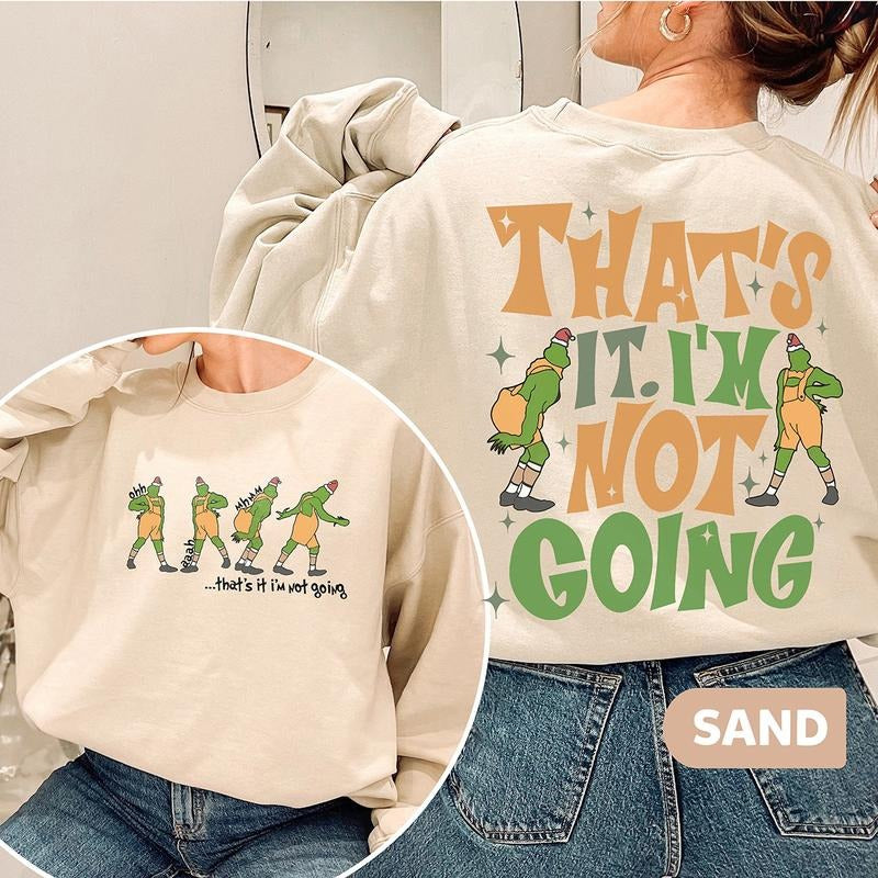 That's It I'm Not Going Christmas Crewneck Sweatshirt, Hoodie, T-shirt, Cute Christmas Gifts | UrbanDripWear.com