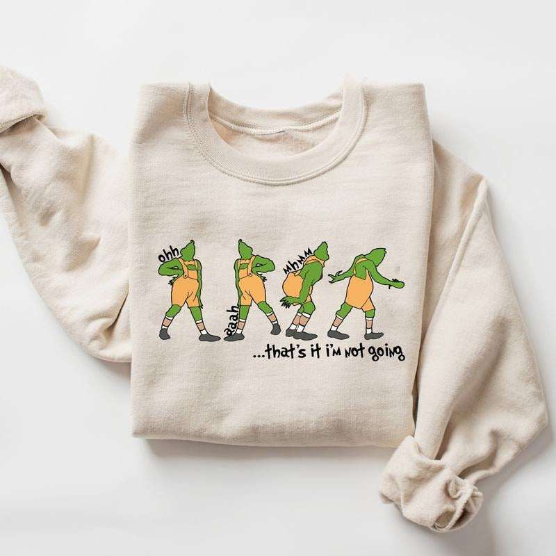 That's It I'm Not Going Crewneck Sweatshirt, Christmas Xmas Sweater, Cute Xmas Tee, Funny Christmas Matching Shirt,...