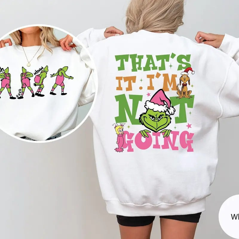That's It I'm Not Going Sweatshirt, Funny Christmas Movies Shirt, Holiday Christmas Tee Shirt Hoodie | UrbanDripWear.com