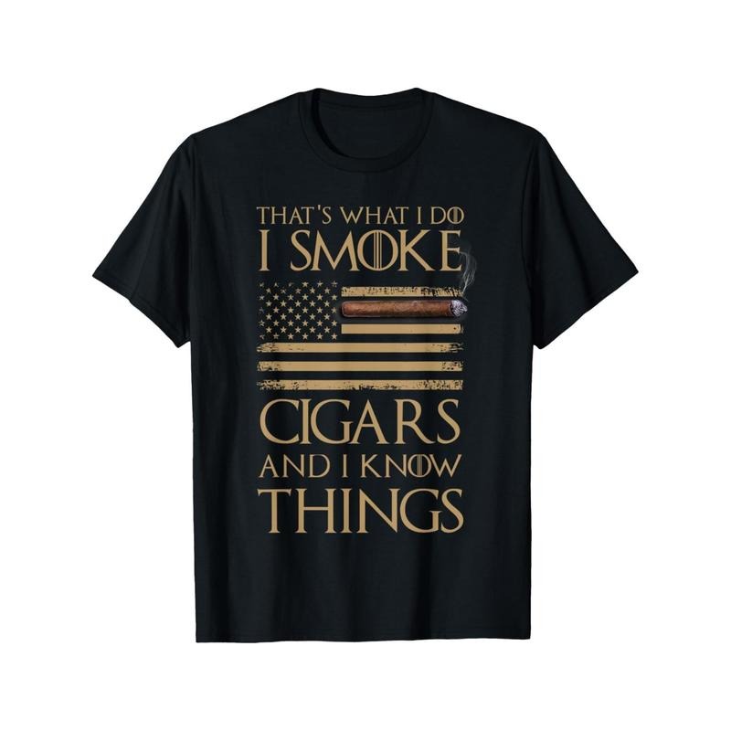 That's What I Do I Smoke Cigars And I Know Things Shirt T-Shirt made in usa Hoodie, Sweatshirt | UrbanDripWear.com