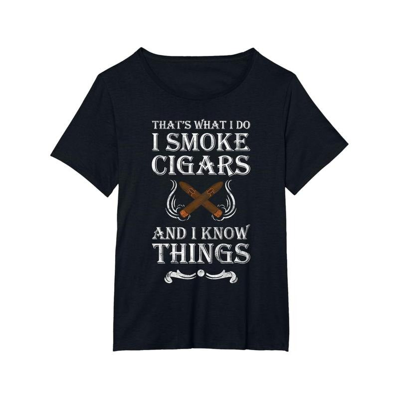 That's What I Do I Smoke Cigars And I Know Things T-Shirt T-Shirt made in usa Hoodie, Sweatshirt | UrbanDripWear.com