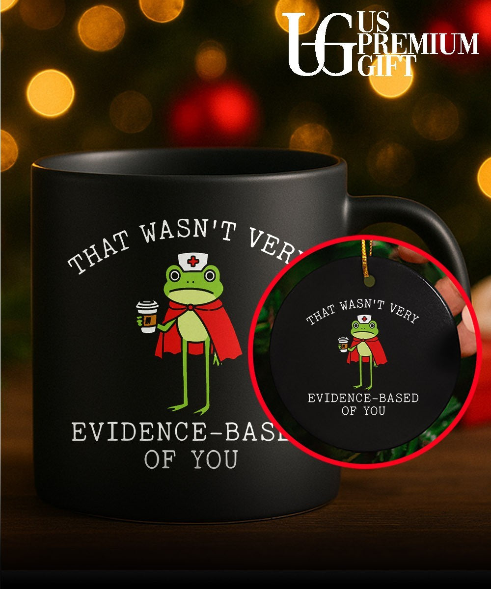 That wasn’t very evidence based of you frog nurse meme shirt
