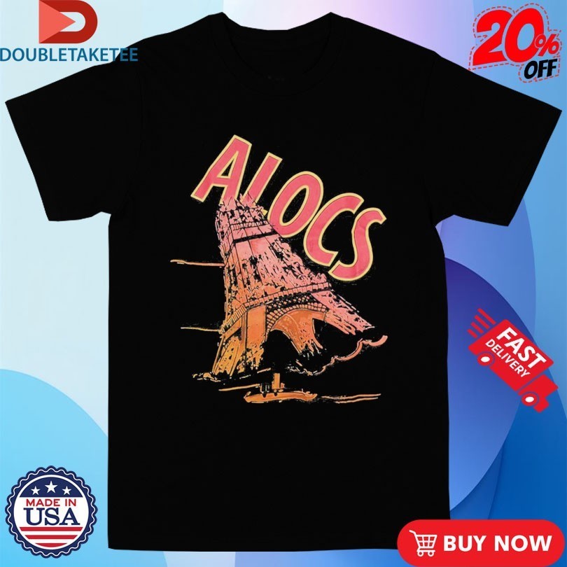 That’s A Awful Lot Of Cough Syrup ALOCS Eiffel Tower Shirts