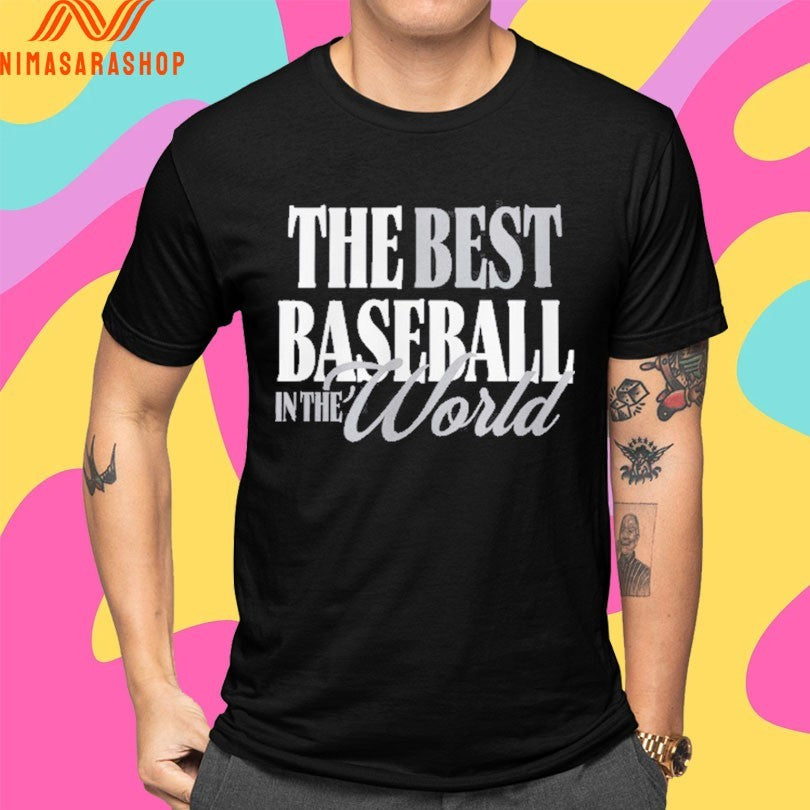 The Best Baseball In The World Shirts