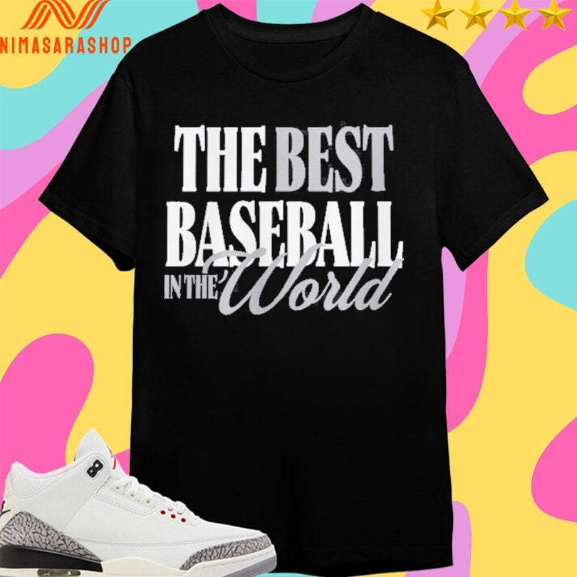 The Best Baseball In The World Shirts