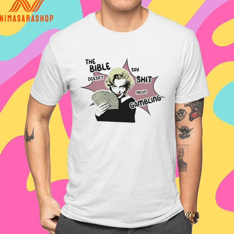 The Bible Doesn’t Say Shit About Gambling Shirts