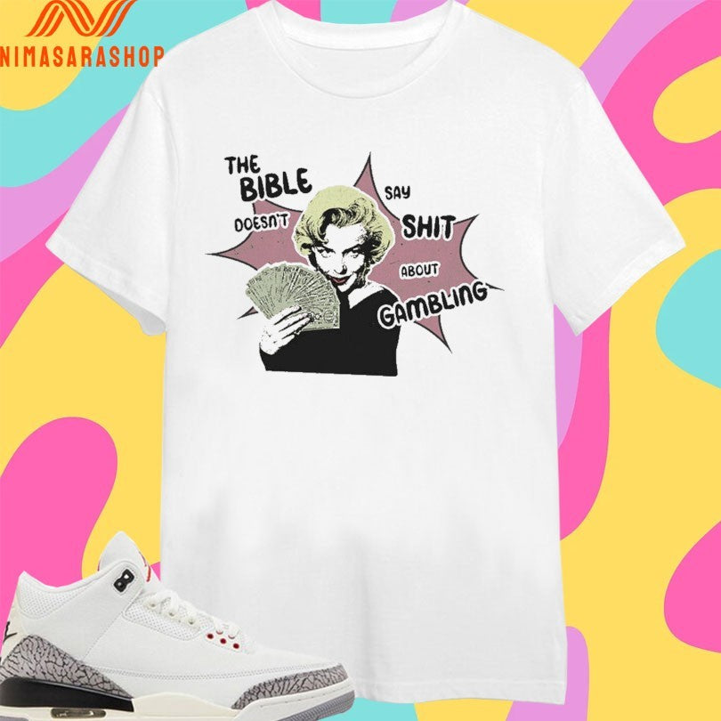 The Bible Doesn’t Say Shit About Gambling Shirts