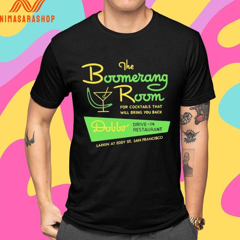 The Boomerang Room For Cocktails That Will Bring You Back Dobbs Drive-In Restaurant Larkin At Eddy St San Francisco Shirts